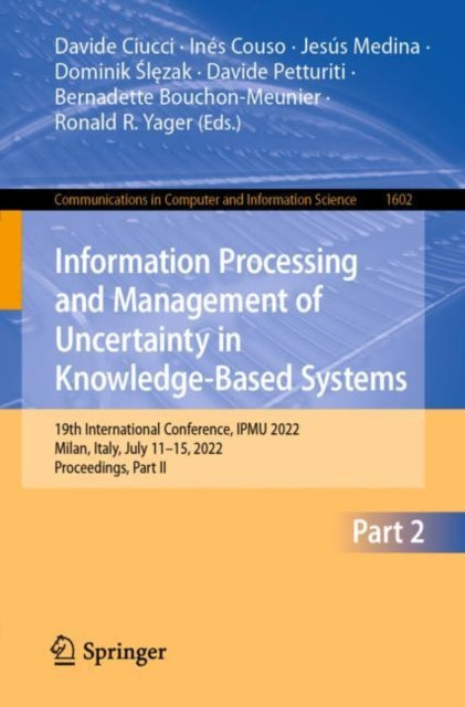 Book cover of: Information Processing and Management of Uncertainty in Knowledge-Based Systems. By: Davide Ciucci