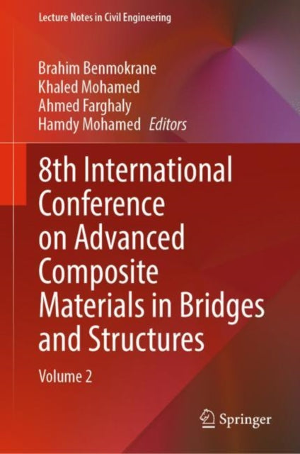 Book cover of: 8th International Conference on Advanced Composite Materials in Bridges and Structures. By: Brahim Benmokrane