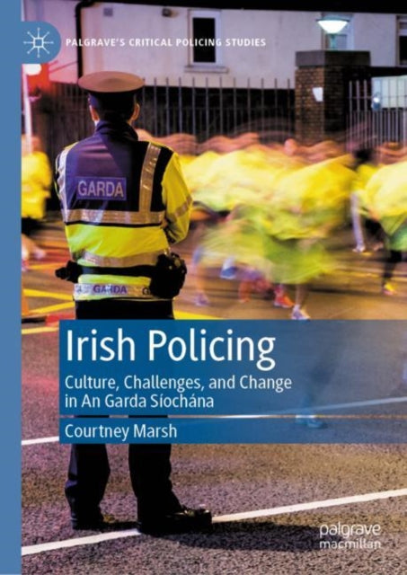 Book cover of: Irish Policing. By: Courtney Marsh