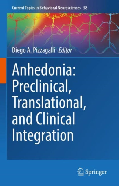 Book cover of: Anhedonia: Preclinical, Translational, and Clinical Integration. By: Diego A. Pizzagalli
