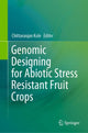 Book cover of: Genomic Designing for Abiotic Stress Resistant Fruit Crops. By: Chittaranjan Kole