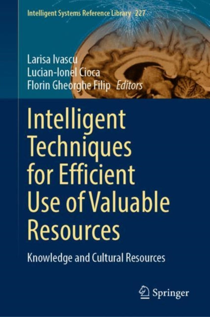 Book cover of: Intelligent Techniques for Efficient Use of Valuable Resources. By: Larisa Ivascu