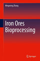 Book cover of: Iron Ores Bioprocessing. By: Mingming Zhang