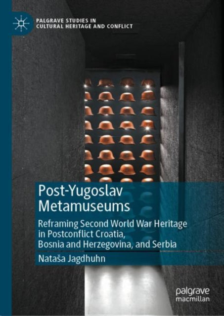 Book cover of: Post-Yugoslav Metamuseums. By: Natasa Jagdhuhn