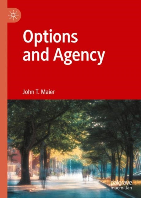 Book cover of: Options and Agency. By: John T. Maier