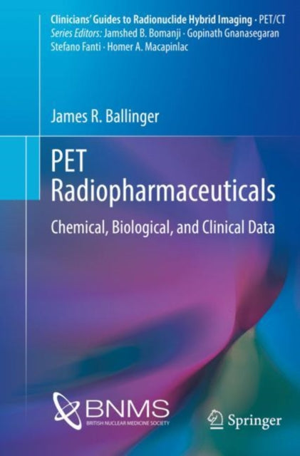 Book cover of: PET Radiopharmaceuticals. By: James R. Ballinger