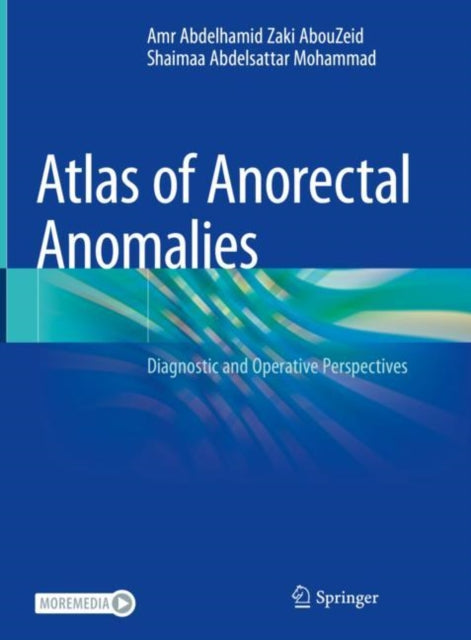 Book cover of: Atlas of Anorectal Anomalies. By: Amr Abdelhamid Zaki AbouZeid