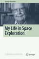 Book cover of: My Life in Space Exploration. By: Gerhard Haerendel