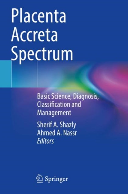 Book cover of: Placenta Accreta Spectrum. By: Sherif A. Shazly
