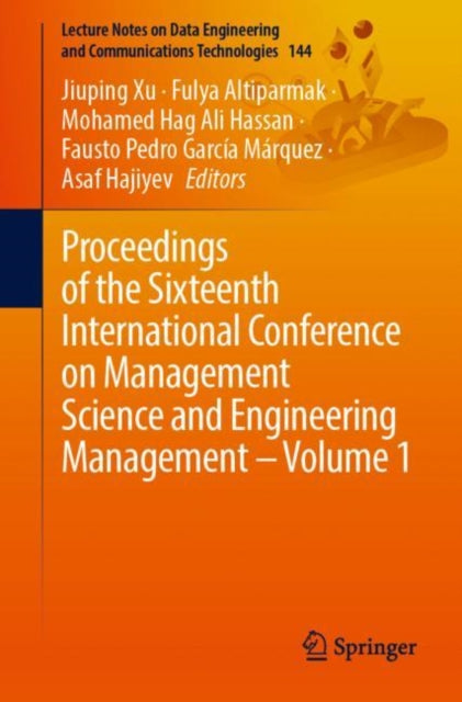 Book cover of: Proceedings of the Sixteenth International Conference on Management Science and Engineering Management – Volume 1. By: Jiuping Xu