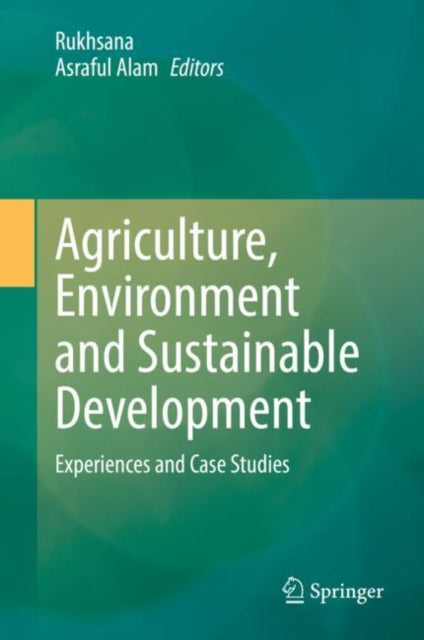 Book cover of: Agriculture, Environment and Sustainable Development. By: Rukhsana