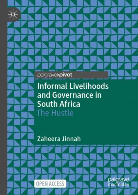 Book cover of: Informal Livelihoods and Governance in South Africa. By: Zaheera Jinnah