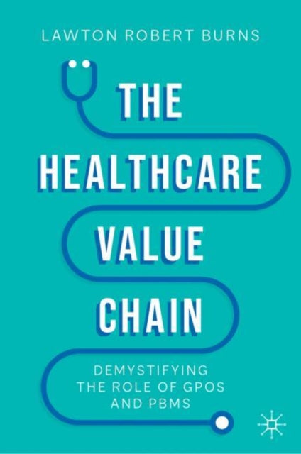 Book cover of: Healthcare Value Chain. By: Lawton Robert Burns