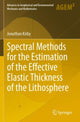 Book cover of: Spectral Methods for the Estimation of the Effective Elastic Thickness of the Lithosphere. By: Jonathan Kirby
