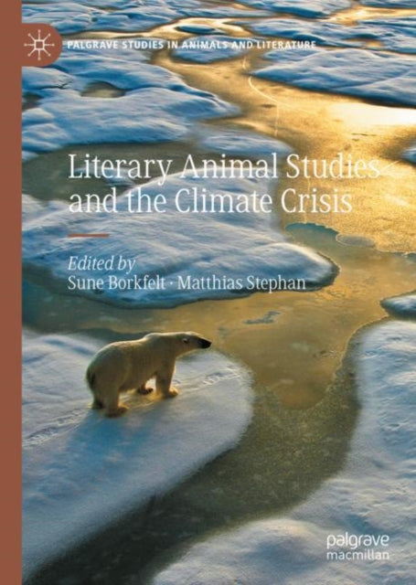 Book cover of: Literary Animal Studies and the Climate Crisis. By: Sune Borkfelt