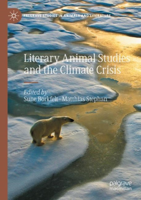 Book cover of: Literary Animal Studies and the Climate Crisis. By: Sune Borkfelt