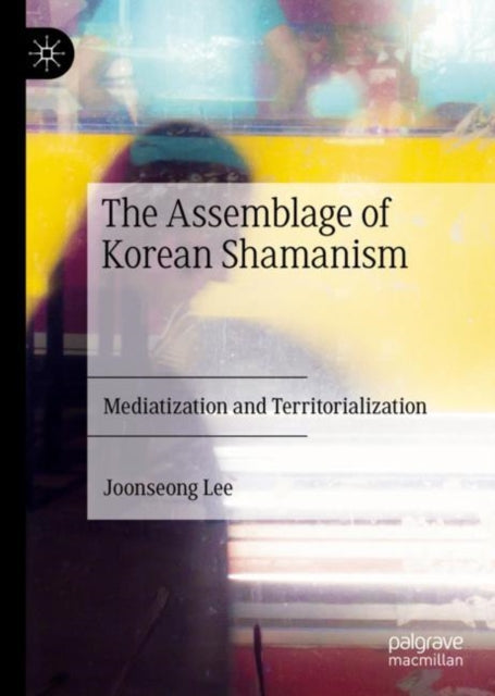 Book cover of: Assemblage of Korean Shamanism. By: Joonseong Lee