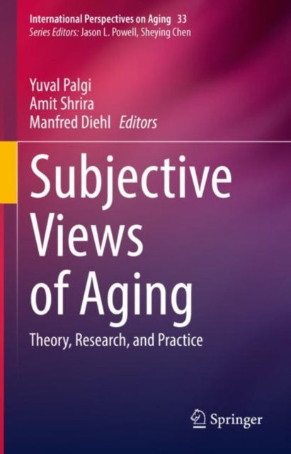 Book cover of: Subjective Views of Aging. By: Yuval Palgi