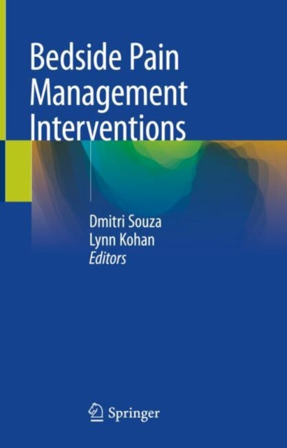 Book cover of: Bedside Pain Management Interventions. By: Dmitri Souza