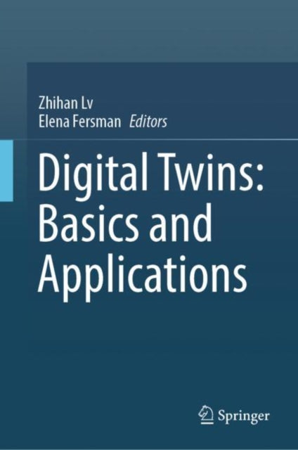 Book cover of: Digital Twins: Basics and Applications. By: Zhihan Lv