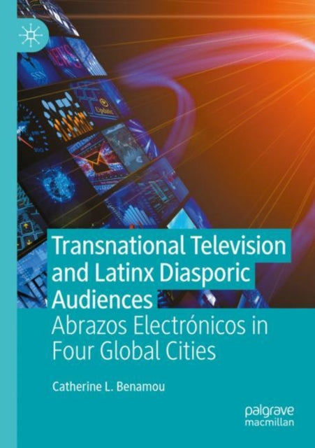 Book cover of: Transnational Television and Latinx Diasporic Audiences. By: Catherine L. Benamou
