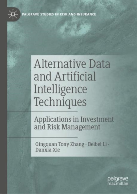 Book cover of: Alternative Data and Artificial Intelligence Techniques. By: Qingquan Tony Zhang