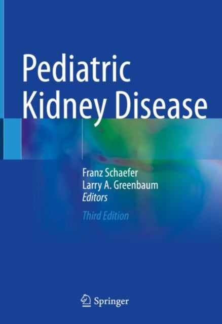 Book cover of: Pediatric Kidney Disease. By: Franz Schaefer