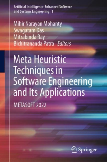 Book cover of: Meta Heuristic Techniques in Software Engineering and Its Applications. By: Mihir Narayan Mohanty