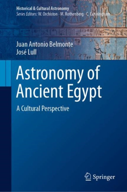 Book cover of: Astronomy of Ancient Egypt. By: Juan Antonio Belmonte