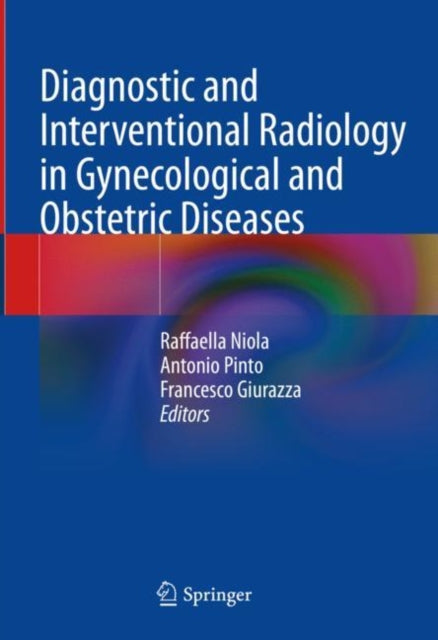 Book cover of: Diagnostic and Interventional Radiology in Gynecological and Obstetric Diseases. By: Raffaella Niola
