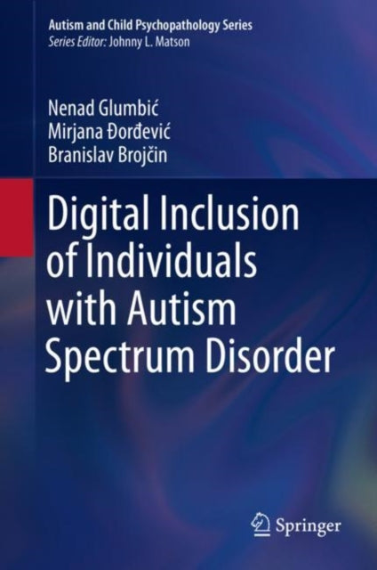 Book cover of: Digital Inclusion of Individuals with Autism Spectrum Disorder. By: Nenad Glumbić