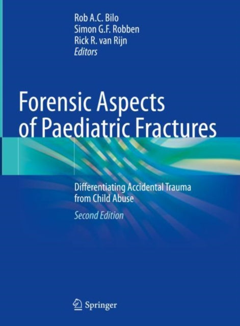 Book cover of: Forensic Aspects of Paediatric Fractures. By: Rob A. C. Bilo