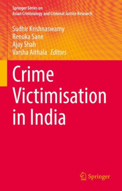 Book cover of: Crime Victimisation in India. By: Sudhir Krishnaswamy