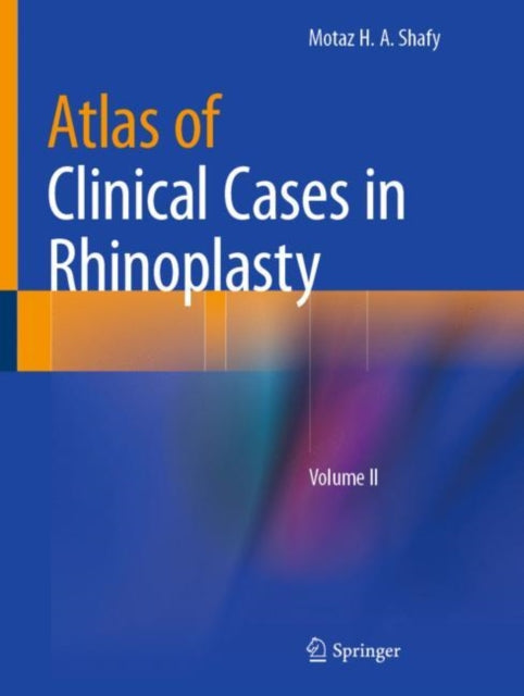 Book cover of: Atlas of Clinical Cases in Rhinoplasty. By: Motaz Shafy