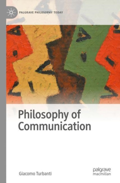 Book cover of: Philosophy of Communication. By: Giacomo Turbanti