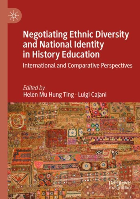 Book cover of: Negotiating Ethnic Diversity and National Identity in History Education. By: Helen Mu Hung Ting