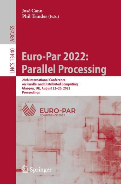 Book cover of: Euro-Par 2022: Parallel Processing. By: José Cano