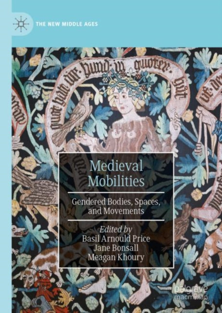 Book cover of: Medieval Mobilities. By: Basil Arnould Price