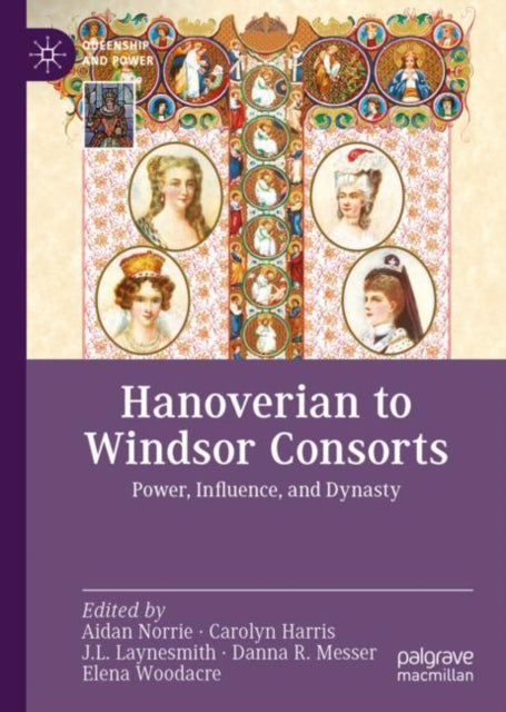 Book cover of: Hanoverian to Windsor Consorts. By: Aidan Norrie