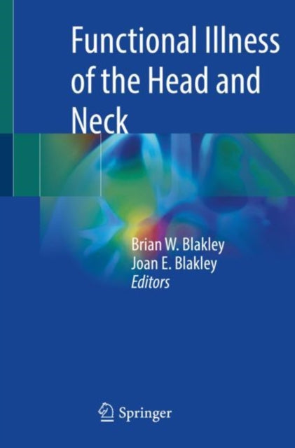 Book cover of: Functional Illness of the Head and Neck. By: Brian Blakley