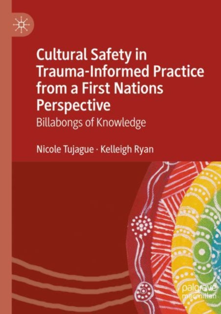 Book cover of: Cultural Safety in Trauma-Informed Practice from a First Nations Perspective