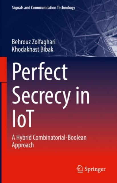 Book cover of: Perfect Secrecy in IoT. By: Behrouz Zolfaghari