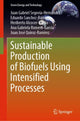 Book cover of: Sustainable Production of Biofuels Using Intensified Processes. By: Juan Gabriel Segovia-Hernández