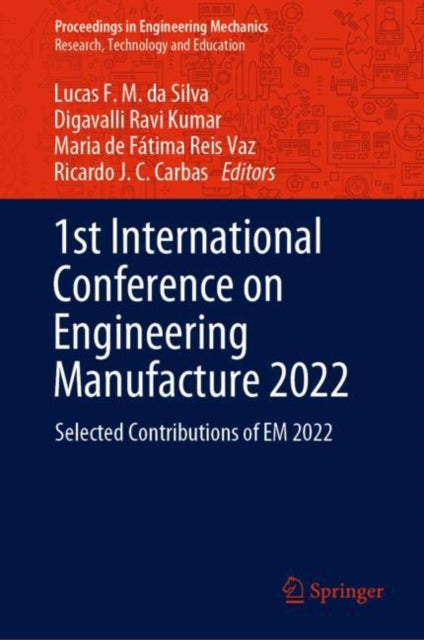 Book cover of: 1st International Conference on Engineering Manufacture 2022. By: Lucas F. M. da Silva