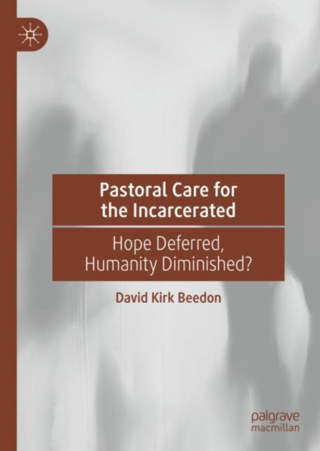 Book cover of: Pastoral Care for the Incarcerated. By: David Kirk Beedon