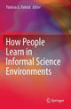 Book cover of: How People Learn in Informal Science Environments