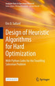 Book cover of: Design of Heuristic Algorithms for Hard Optimization. By: Éric D. Taillard