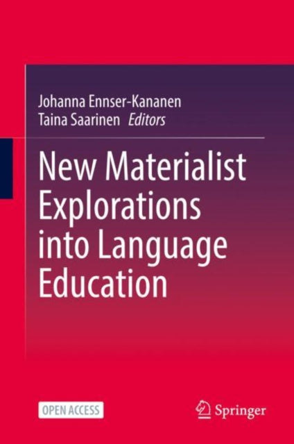 Book cover of: New Materialist Explorations into Language Education. By: Johanna Ennser-Kananen