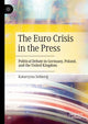Book cover of: Euro Crisis in the Press. By: Katarzyna Sobieraj