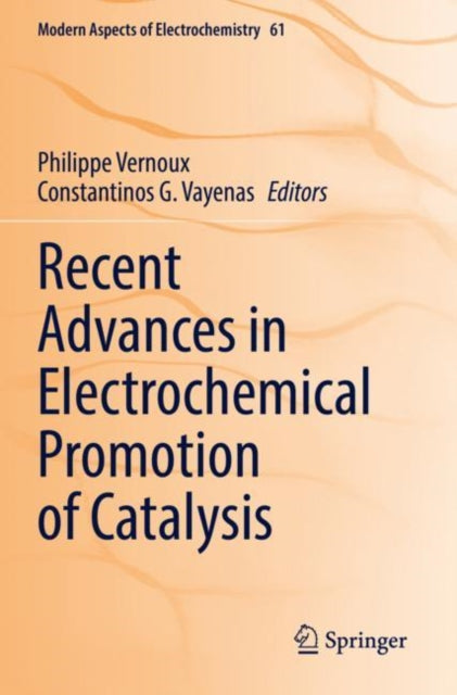 Book cover of: Recent Advances in Electrochemical Promotion of Catalysis. By: Philippe Vernoux